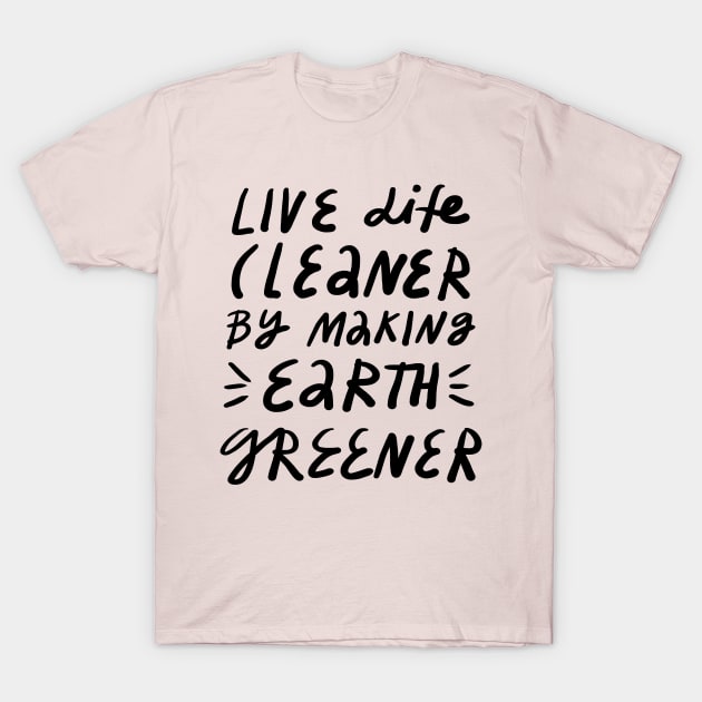 greener life T-Shirt by juliealex